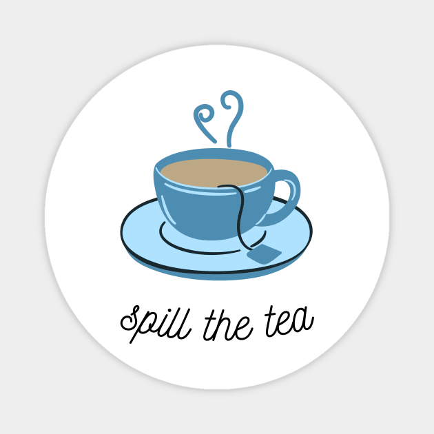 Tea Time Tales: Spill the Tea Magnet by neverland-gifts